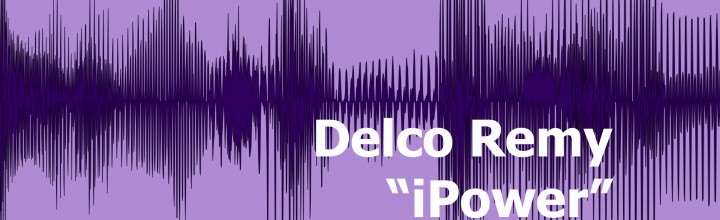 Delco Remy “iPower” Radio Spot
